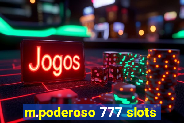 m.poderoso 777 slots